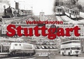 Cover: Verkehrsknoten Stuttgart - EK-Verlag ein Imprint von EK-Medien GmbH