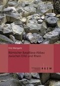 Cover: R&ouml;mischer Basaltlava-Abbau zwischen Eifel und Rhein - Leibniz-Zentrum f&uuml;r Arch&auml;ologie (LEIZA)