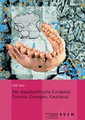 Cover: Der altpal&auml;olithische Fundplatz Dmanisi (Georgien, Kaukasus) - Leibniz-Zentrum f&uuml;r Arch&auml;ologie (LEIZA)