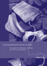 Enlarge image Cover: Hochmittelalterliche Keramik am Rhein - Leibniz-Zentrum für Archäologie (LEIZA)