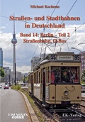 Cover: Strassen- und Stadtbahnen in Deutschland / Berlin - Teil 2 Stra&szlig;enbahnen und O-Bus - EK-Verlag ein Imprint von EK-Medien GmbH