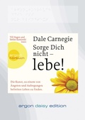Cover: Sorge dich nicht - lebe! (DAISY Edition) - Argon