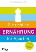 Cover: Die richtige Ern&auml;hrung f&uuml;r Sportler - Riva