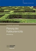 Cover: Planung des Politikunterrichts - Wochenschau Verlag