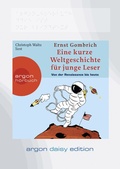 Cover: Eine kurze Weltgeschichte f&uuml;r junge Leser: Von der Renaissance bis heute (DAISY Edition) - Argon Sauerl&auml;nder Audio