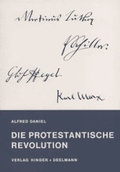 Cover: Die Protestantische Revolution - Hinder + Deelmann