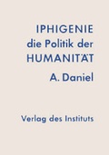 Cover: Iphigenie - die Politik der Humanit&auml;t - Hinder + Deelmann