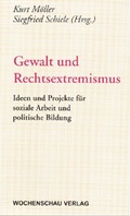 Cover: Gewalt und Rechtsextremismus - Wochenschau Verlag