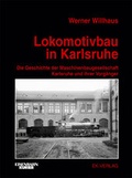 Cover: Lokomotivbau in Karlsruhe - EK-Verlag ein Imprint von EK-Medien GmbH