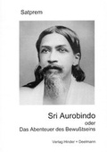 Cover: Sri Aurobindo oder Das Abenteuer des Bewusstseins - Hinder + Deelmann