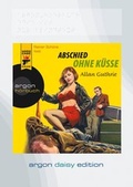 Cover: Abschied ohne K&uuml;sse (DAISY Edition) - Argon