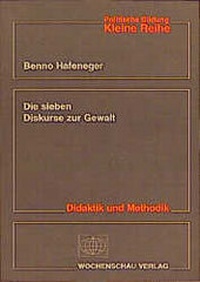 Enlarge image Cover: Die sieben Diskurse zur Gewalt - Wochenschau Verlag