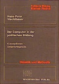 Cover: Der Computer in der politischen Bildung - Wochenschau Verlag