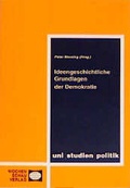 Cover: Ideengeschichtliche Grundlagen der Demokratie - Wochenschau Verlag