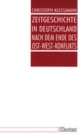 Cover: Zeitgeschichte in Deutschland nach dem Ende des Ost-West-Konflikts - Klartext