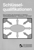 Cover: Schl&uuml;sselqualifikationen - Fachwissen in der Krise? - Feldhaus