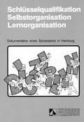 Cover: Schl&uuml;sselqualifikation Selbstorganisation Lernorganisation - Feldhaus