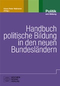 Cover: Handbuch politische Bildung in den neuen Bundesl&auml;ndern - Wochenschau Verlag