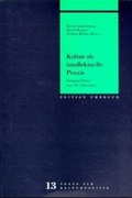 Cover: Kultur als intellektuelle Praxis - Klartext