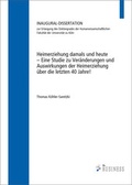 Cover: Heimerziehung damals und heute - Eine Studie zu Ver&auml;nderungen und Auswirkungen der Heimerziehung &uuml;ber die letzten 40 Jahre! - Westarp BookOnDemand
