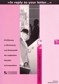 Cover: In reply to your letter. Einf&uuml;hrung in Wortschatz und Grammatik der... / In reply to your letter. Einf&uuml;hrung in Wortschatz und Grammatik der... - Feldhaus