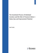 Cover: The Investment Process of Individual Investors and the Role of Financial Advice - Status Quo and Improvement Potential - Westarp BookOnDemand