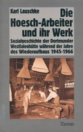 Cover: Die Hoesch-Arbeiter und ihr Werk - Klartext