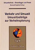Cover: Umweltschutz - Grundlagen und Praxis / Verkehr und Umwelt - Umweltbeitr&auml;ge zur Verkehrsplanung - Economica