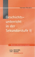 Cover: Geschichtsunterricht in der Sekundarstufe II - Wochenschau Verlag