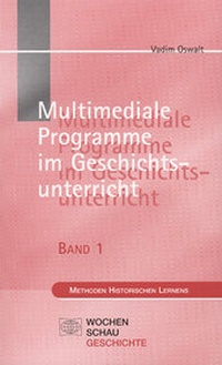 Enlarge image Cover: Multimediale Programme im Geschichtsunterricht - Wochenschau Verlag