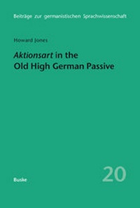 Abbildung von: Aktionsart in the Old High German Passive with special reference to the Tatian and Isidor translations - Buske, H