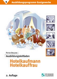 Abbildung von: Ausbildungsprogramm Gastgewerbe / Ausbildungsleitfaden Hotelkaufmann/Hotelkauffrau - Feldhaus