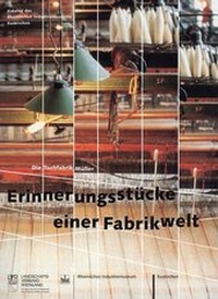 Abbildung von: Erinnerungsstücke einer Fabrikwelt - Klartext