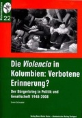 Cover: Die Violencia in Kolumbien: Verbotene Erinnerung? - Akademischer Vlg Stgt