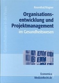 Cover: Organisationsentwicklung und Projektmanagement im Gesundheitswesen - medhochzwei Verlag