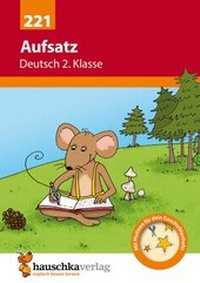 Abbildung von: Deutsch 2. Klasse Übungsheft - Aufsatz - Hauschka Verlag