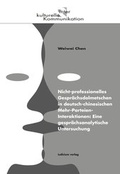 Cover: Nicht-professionelles Gespr&auml;chsdolmetschen in deutsch-chinesischen Mehr-Parteien-Interaktionen - Iudicium
