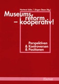 Cover: Museumsreform - kooperativ! - Klartext