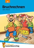 Cover: Bruchrechnen ab 6. Klasse - Hauschka Verlag