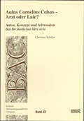 Cover: Aulus Cornelius Celsus - Arzt oder Laie - WVT Wissenschaftlicher Verlag Trier