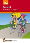 Cover: Bericht. Aufsatz 5.-7. Klasse - Hauschka Verlag