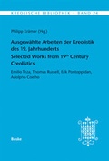 Cover: Ausgew&auml;hlte Arbeiten der Kreolistik des 19. Jahrhunderts / Selected Works from 19th Century Creolistics - Buske, H