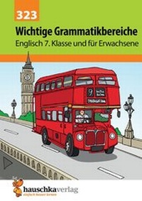 Abbildung von: Wichtige Grammatikbereiche. Englisch 7. Klasse und für Erwachsene - Hauschka Verlag
