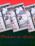 Cover: Plakate in Afrika - Stadt Frankfurt Dez. Kultur u. Wissenschaft