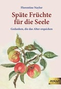 Cover: Sp&auml;te Fr&uuml;chte f&uuml;r die Seele - Zeitgut Verlag
