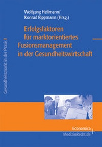 Abbildung von: Erfolgsfaktoren für marktorientiertes Fusionsmanagement in der Gesundheitswirtschaft - Economica