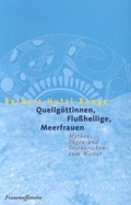 Cover: Quellg&ouml;ttinnen, Flussheilige, Meerfrauen - Frauenoffensive