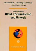Cover: Umweltschutz - Grundlagen und Praxis / Wald, Forstwirtschaft und Umwelt - Economica