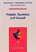 Cover: Umweltschutz - Grundlagen und Praxis / Freizeit, Tourismus und Umwelt - Economica