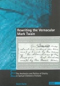 Cover: Rewriting the Vernacular Mark Twain - WVT Wissenschaftlicher Verlag Trier